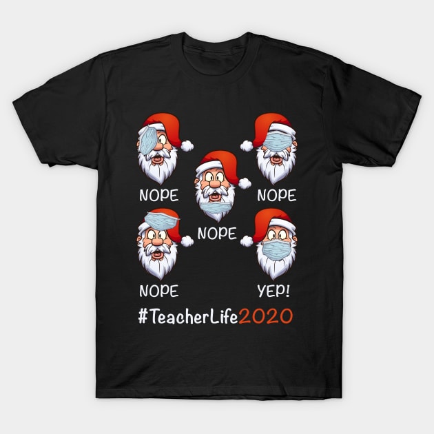 Funny Christmas Teacher life 2020 Santa wearing mask T-Shirt by AraichTees